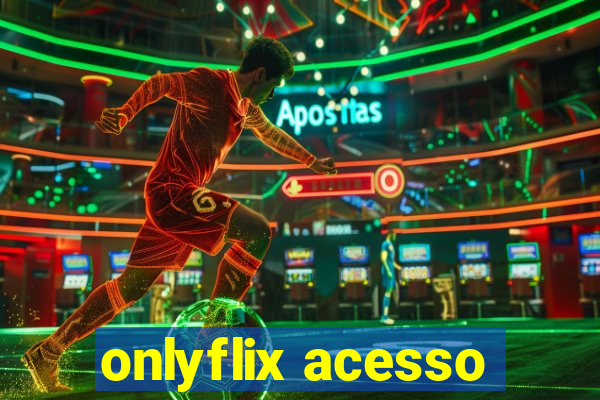 onlyflix acesso